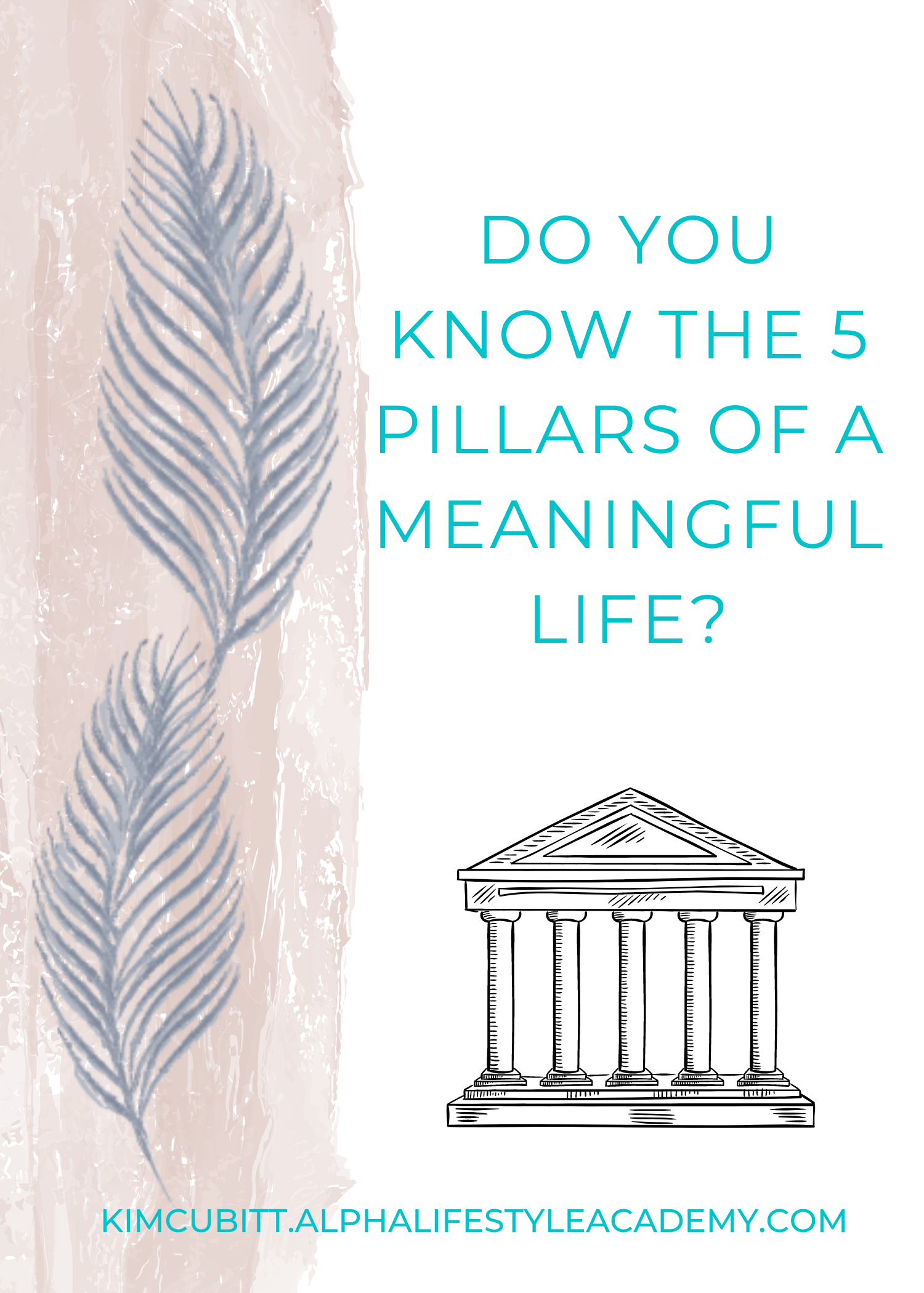 5 Pillars of a Meaningful Life – Uplifted Attitude
